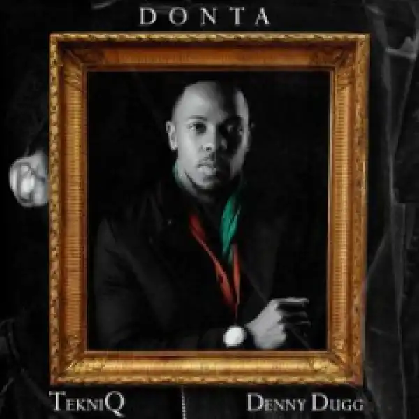 TekniQ - Donta Ft. Denny Dugg